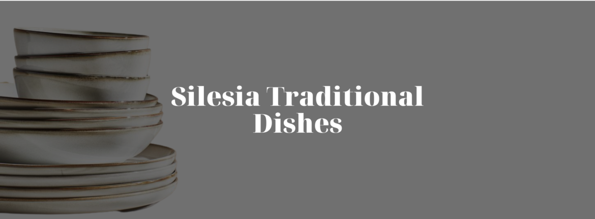 Culinary Heritage of Silesia: Traditional Dishes and Their Cultural Significance