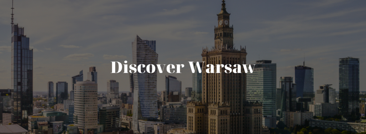 Discover Warsaw: Unraveling the Treasures of Poland’s Capital