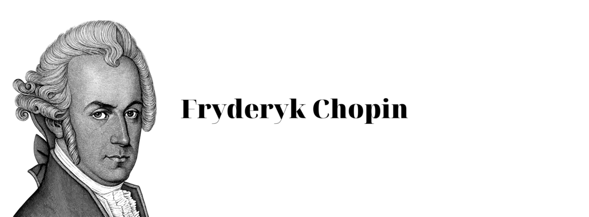 Fryderyk Chopin – The Greatest Polish Pianist and Composer