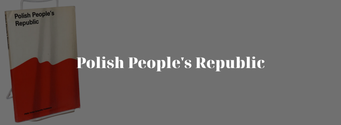 PRL: Life in the Polish People’s Republic