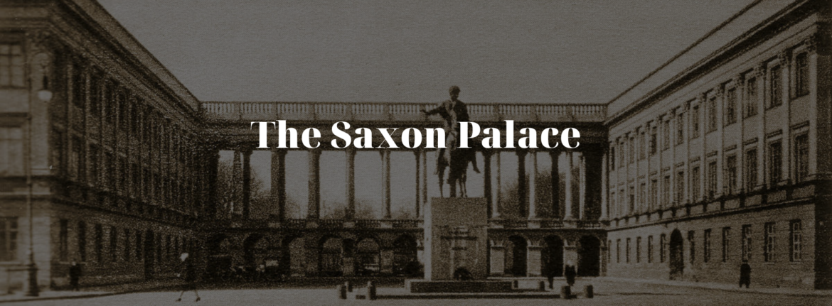 The Saxon Palace – A Symbol of Warsaw’s History and Revival