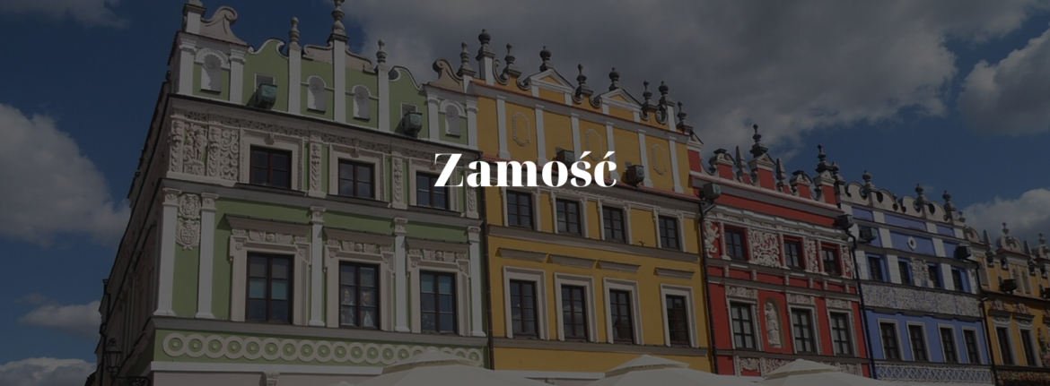 Zamość – The Renaissance Jewel of Poland