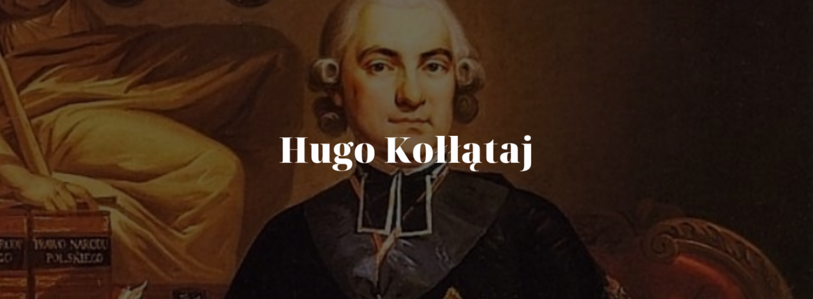 Hugo Kołłątaj – Enlightenment Mind Behind Reform