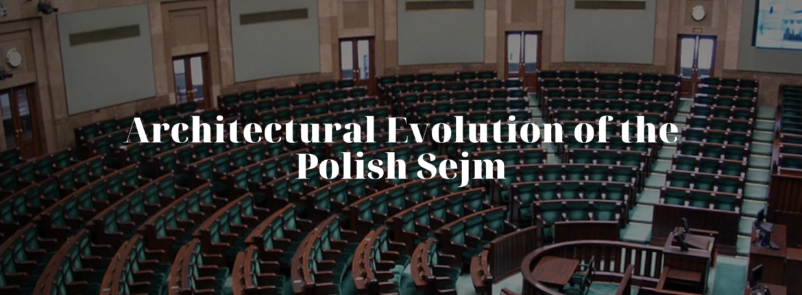 Architectural Evolution of the Polish Sejm: From History to Modernity