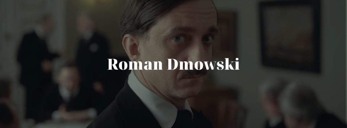 Roman Dmowski: A Controversial Architect of Polish Independence