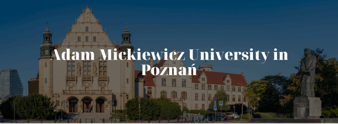 Adam Mickiewicz University in Poznań: The Heart of Western Poland’s Scholarship