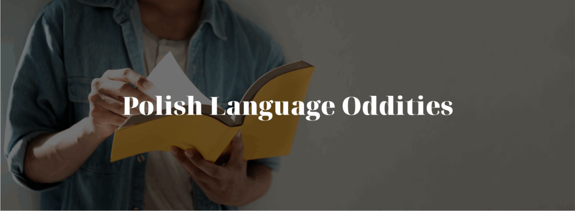 Polish Language Oddities: Famous Exceptions and Their Origins